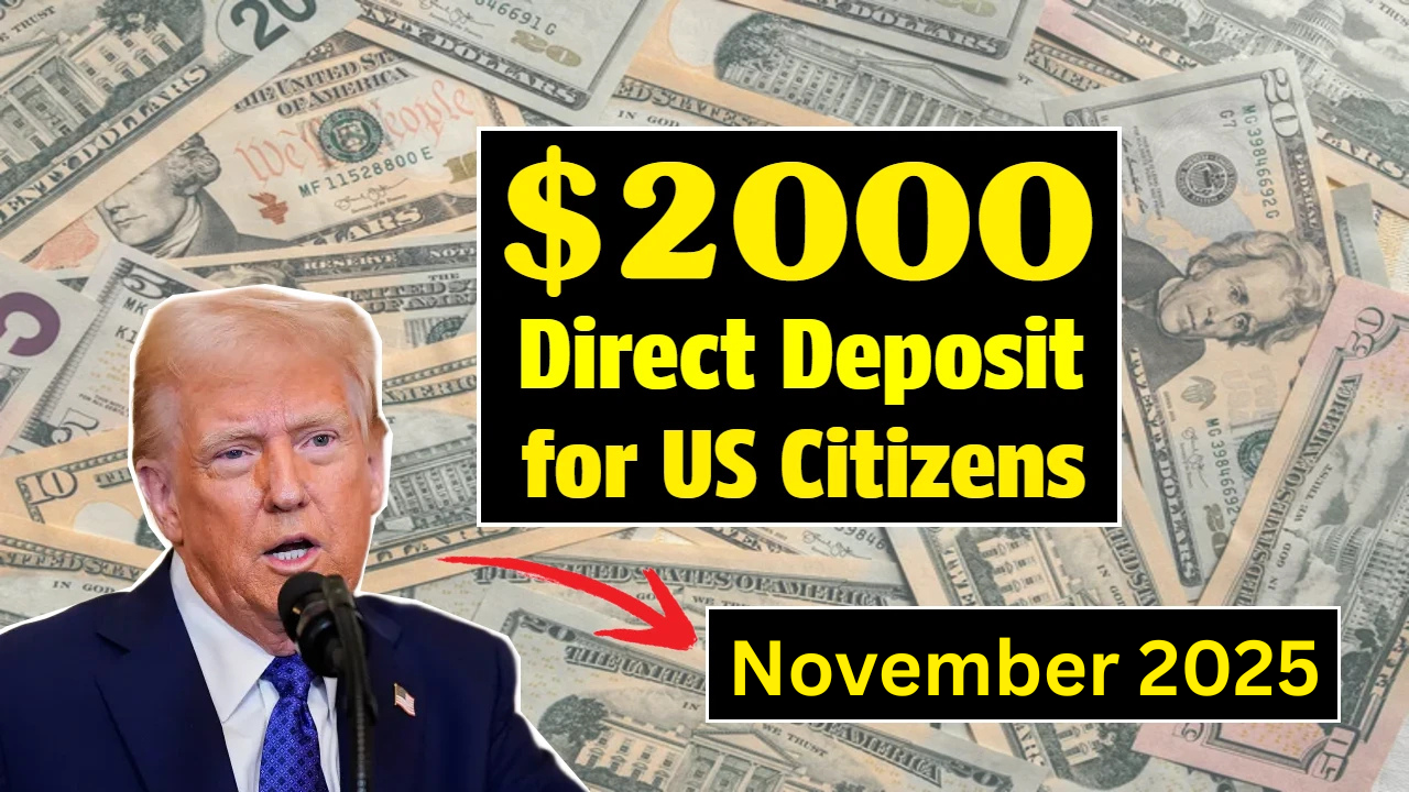$2,000 Direct Deposit For U.S. Citizens in November 2025 – Eligibility & Payment Details