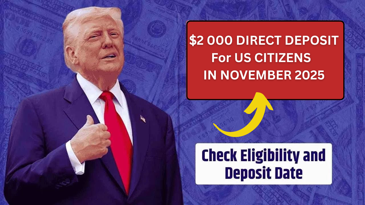 $2,000 Direct Deposit for U.S. Citizens in November 2025 – Eligibility, Payment Dates & IRS Instructions
