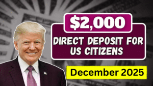 $2,000 Direct Deposit for US Citizens in December 2025, eligibility, Payment Dates & IRS instructions