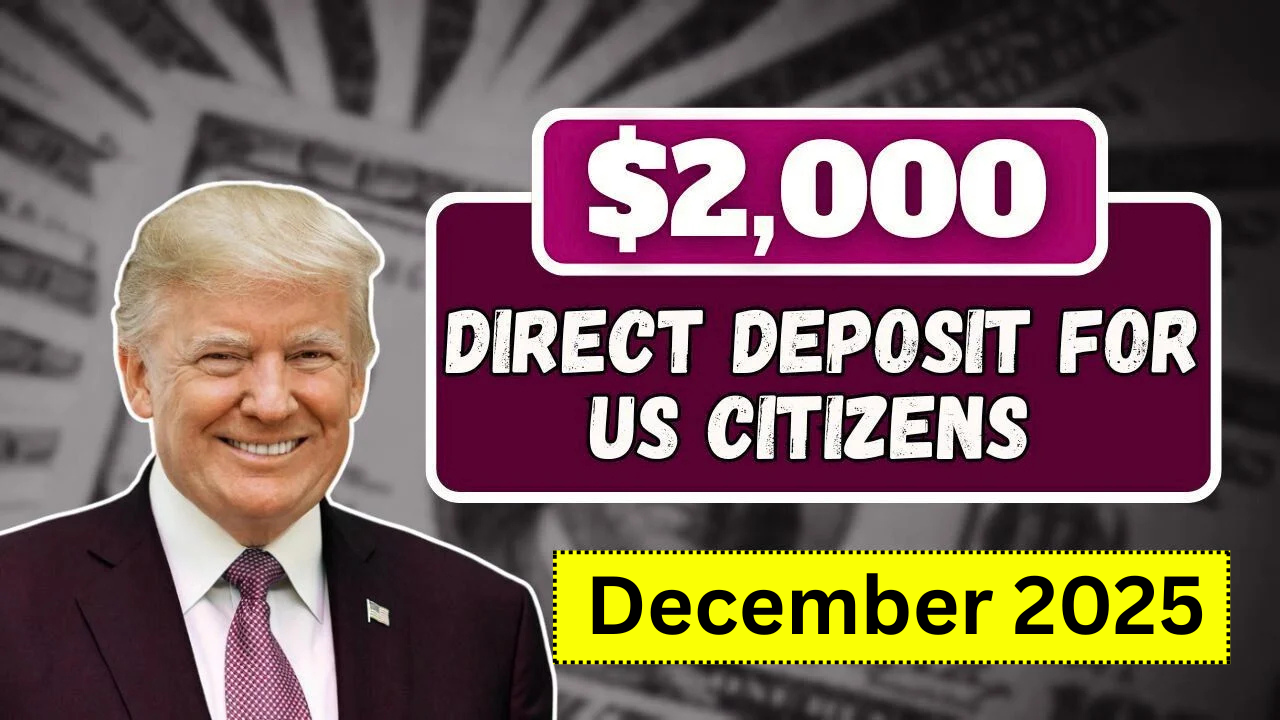 $2,000 Direct Deposit for US Citizens in December 2025, eligibility, Payment Dates & IRS instructions